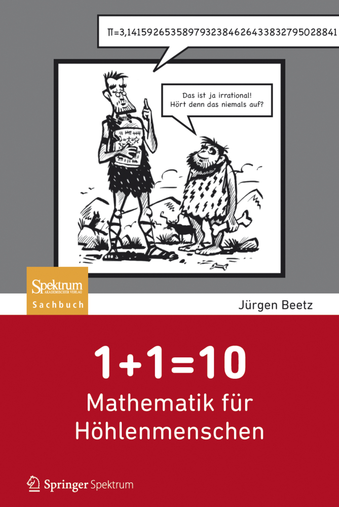 Cover: 9783827429278 | 1+1=10: Mathematik für Höhlenmenschen | Jürgen Beetz | Taschenbuch