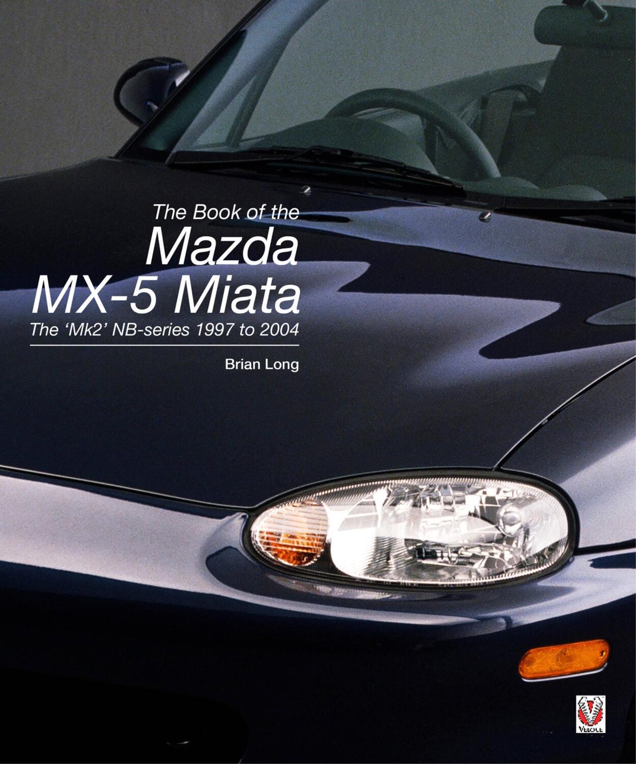 Cover: 9781787111936 | The book of the Mazda MX-5 Miata | The `Mk2' NB-series 1997 to 2004