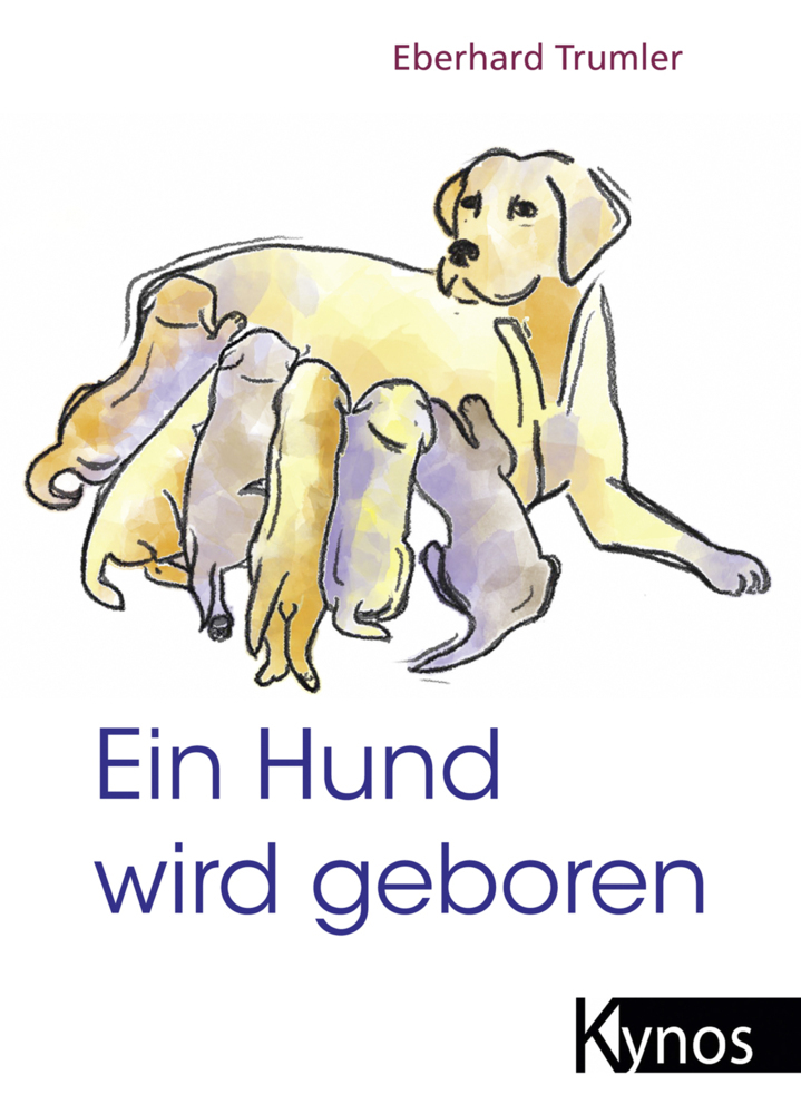 Cover: 9783924008215 | Ein Hund wird geboren | Der Ratgeber für Hundefreunde und Züchter