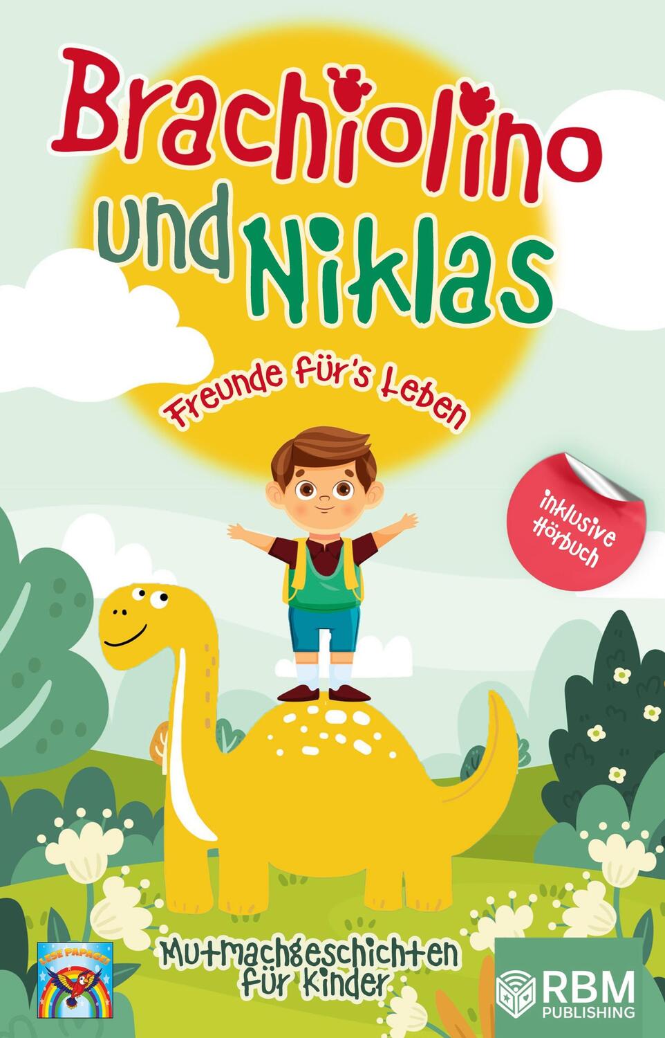 Cover: 9783949772016 | Brachiolino und Niklas - Freunde fürs Leben | Lese Papagei (u. a.)