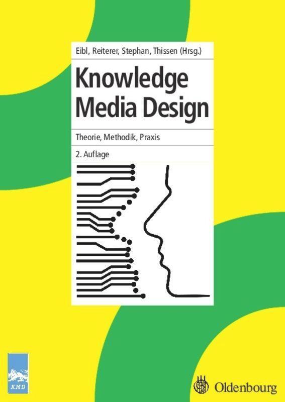 Cover: 9783486580143 | Knowledge Media Design | Theorie, Methodik, Praxis | Eibl (u. a.)