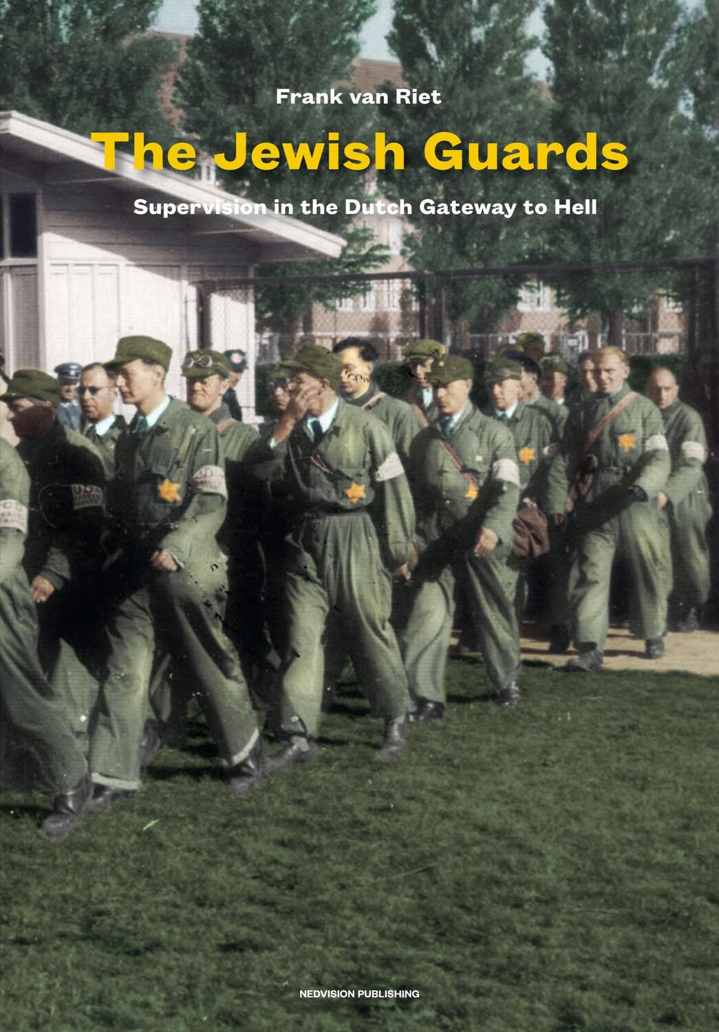 Cover: 9789083086088 | The Jewish Guards | Supervision in the Dutch Gateway to Hell | Riet
