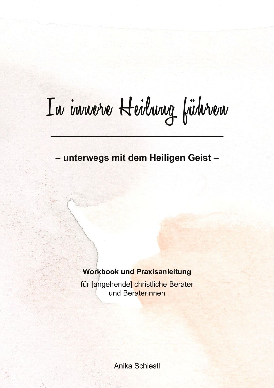 Cover: 9783755716211 | In innere Heilung führen | unterwegs mit dem Heiligen Geist | Schiestl