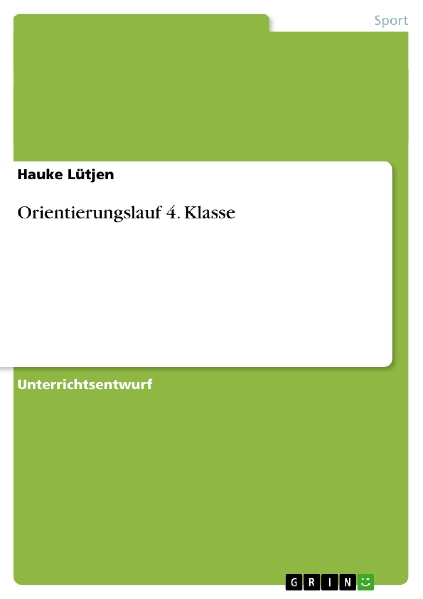 Cover: 9783638956888 | Orientierungslauf 4. Klasse | Hauke Lütjen | Taschenbuch | Booklet