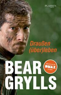 Cover: 9783864700828 | Draußen (über)leben | Bear Grylls | Buch | Deutsch | 2013