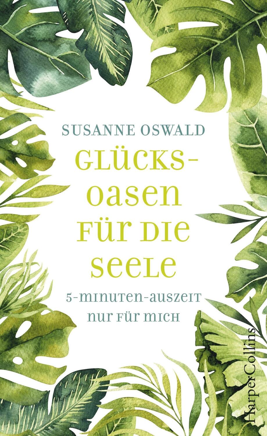 Cover: 9783959673792 | Glücksoasen - 5-Minuten-Auszeit nur für mich | Susanne Oswald | Buch