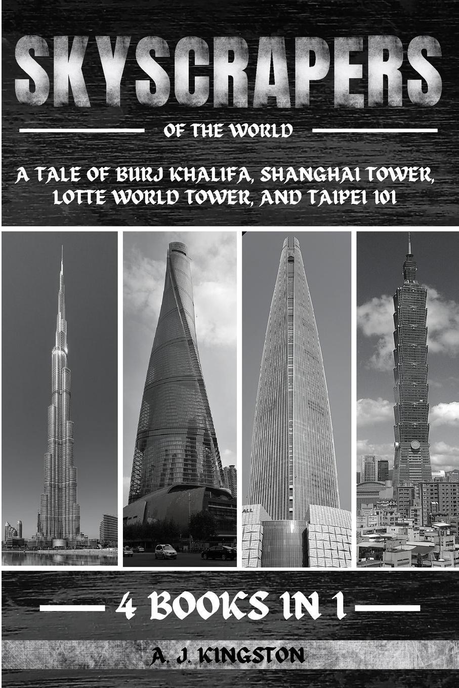 Cover: 9781839384714 | Skyscrapers Of The World | A. J. Kingston | Taschenbuch | Paperback