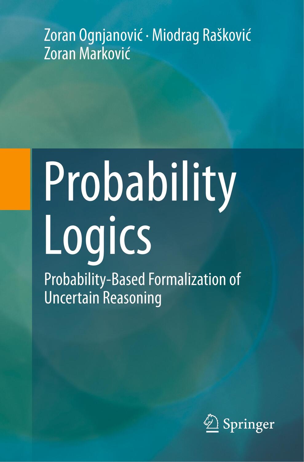 Cover: 9783319836379 | Probability Logics | Zoran Ognjanovi¿ (u. a.) | Taschenbuch | xi