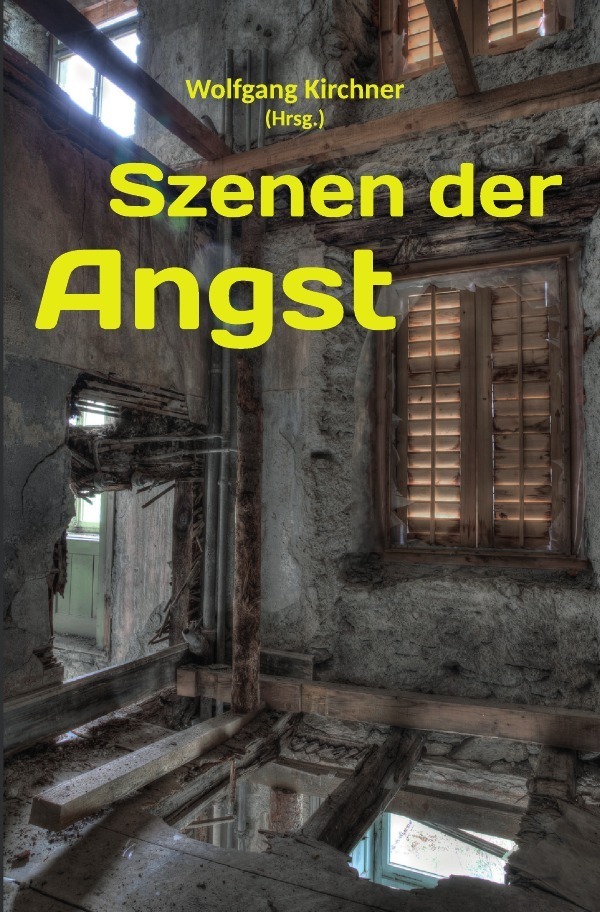 Cover: 9783737575409 | Szenen der Angst | Wolfgang Kirchner | Taschenbuch | epubli