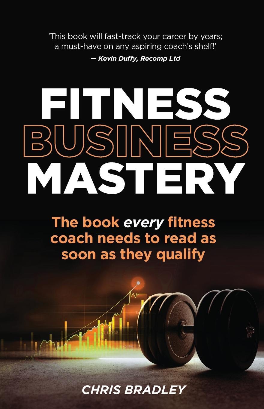 Cover: 9781781337516 | Fitness Business Mastery | Chris Bradley | Taschenbuch | Paperback