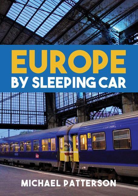 Cover: 9781445669243 | Europe by Sleeping Car | Michael Patterson | Taschenbuch | Englisch