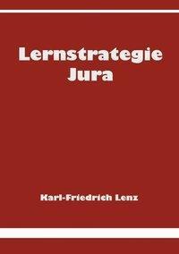 Cover: 9783831143191 | Lernstrategie Jura | Karl-Friedrich Lenz | Taschenbuch | Paperback