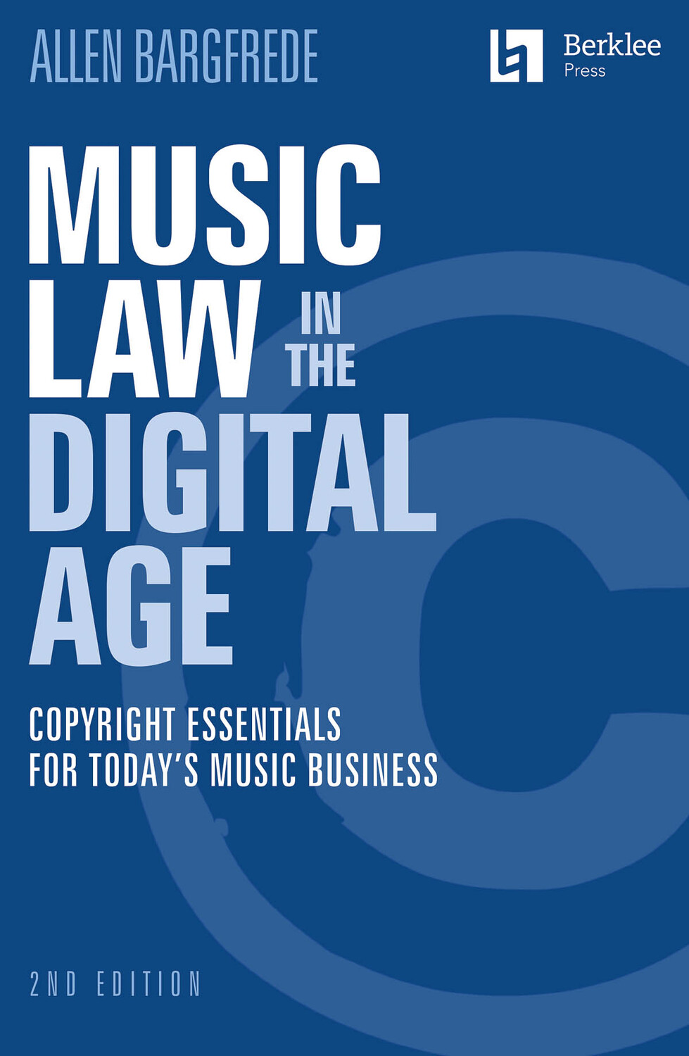 Cover: 888680076870 | Music Law in the Digital Age - 2nd Edition | Allen Bargfrede | Buch