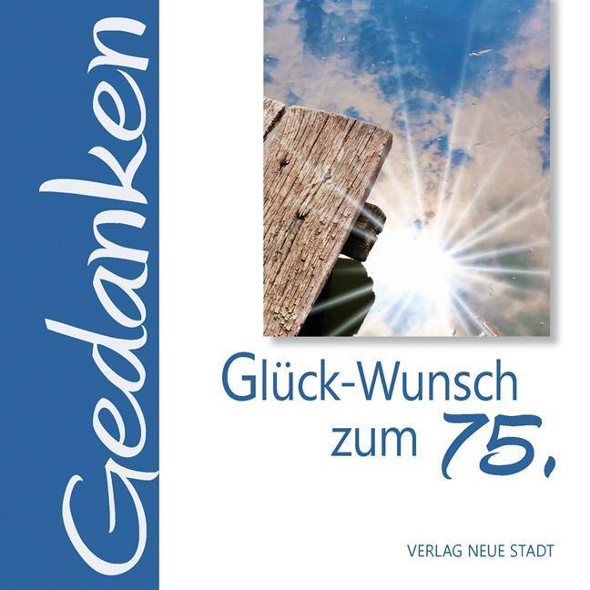 Cover: 9783734611148 | Glück-Wunsch zum 75. | Gedanken | Broschüre | 24 S. | Deutsch | 2017