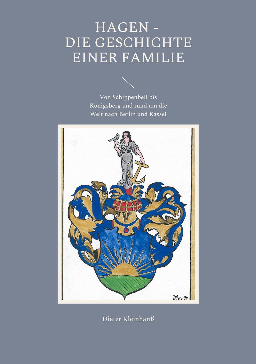 Cover: 9783754344057 | Hagen - Die Geschichte einer Familie | Dieter Kleinhanß | Taschenbuch