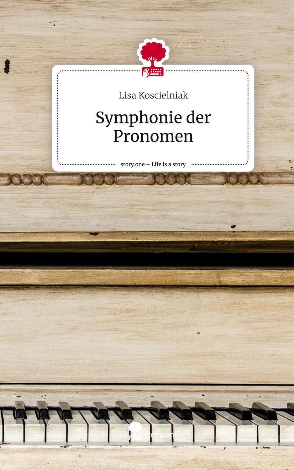 Cover: 9783710865848 | Symphonie der Pronomen. Life is a Story - story.one | Lisa Koscielniak