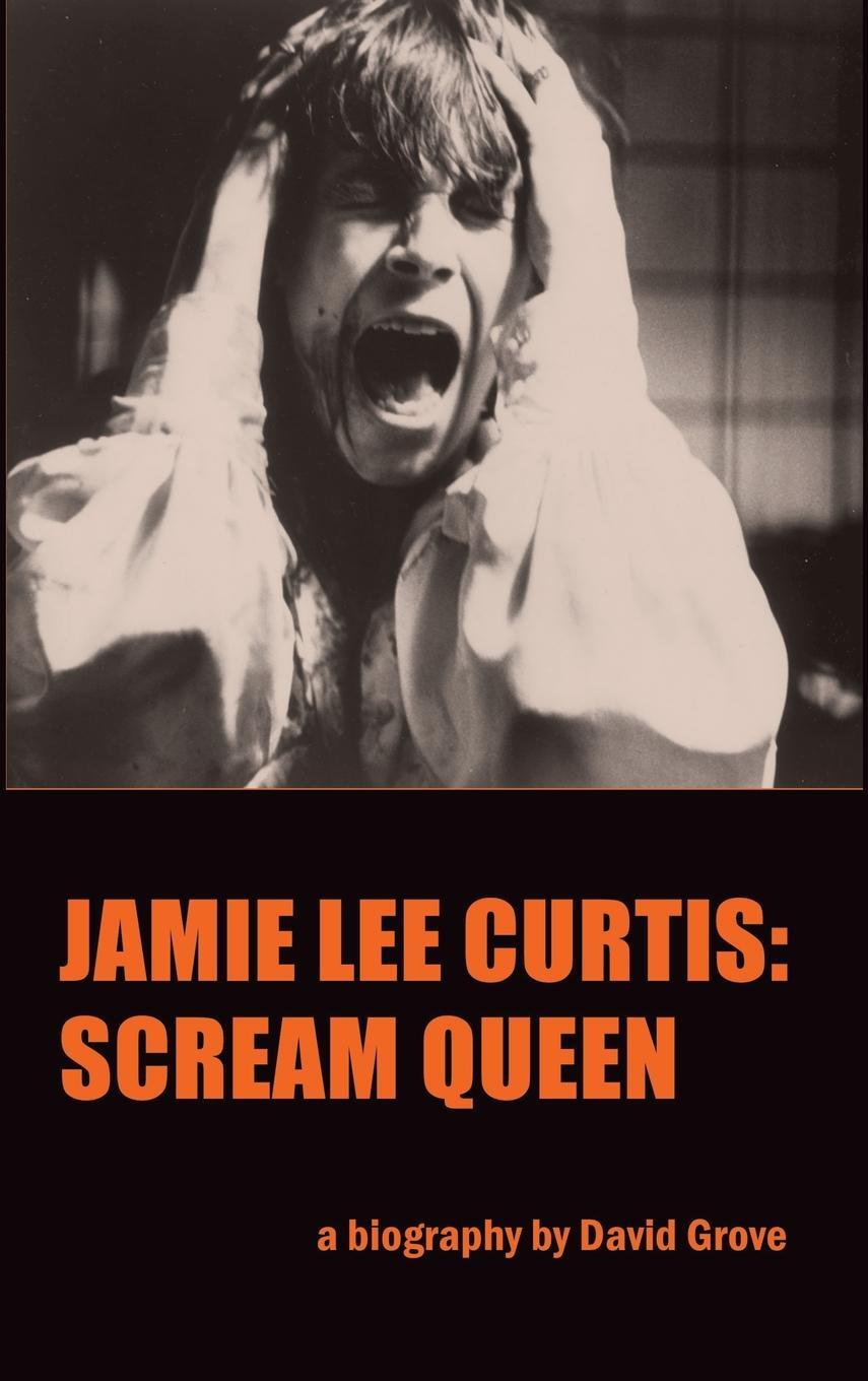 Cover: 9781629339351 | Jamie Lee Curtis (hardback) | Scream Queen | David Grove | Buch | 2010