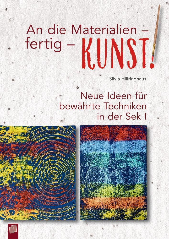 Cover: 9783834649706 | An die Materialien - fertig - KUNST! | Silvia Hillringhaus | Buch