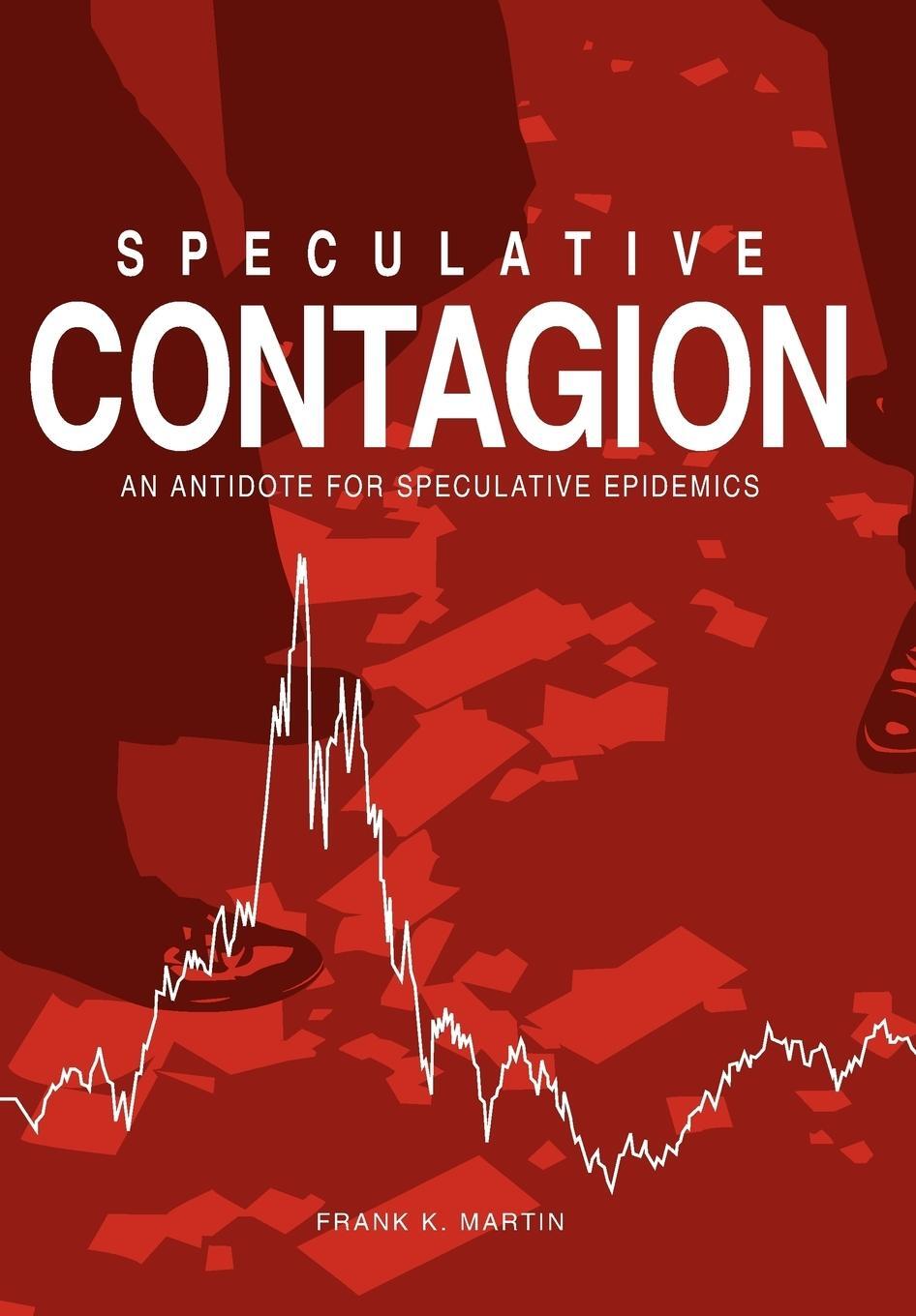 Cover: 9781425900755 | Speculative Contagion | An Antidote for Speculative Epidemics | Martin
