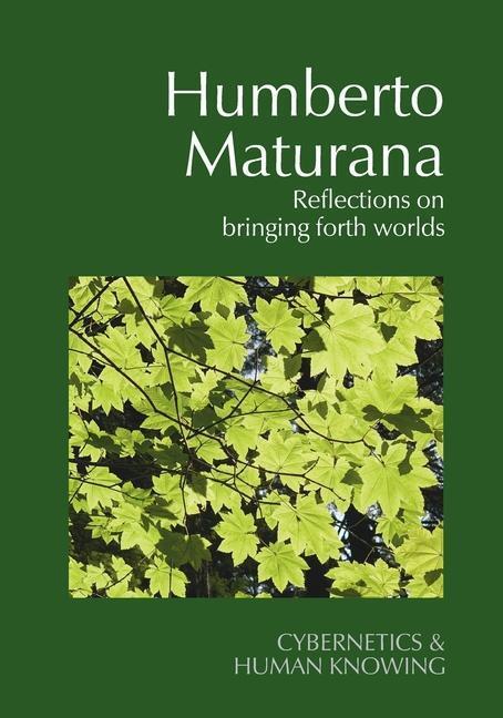 Cover: 9781788361088 | Humberto Maturana | Reflections on Bringing Forth Worlds | Taschenbuch