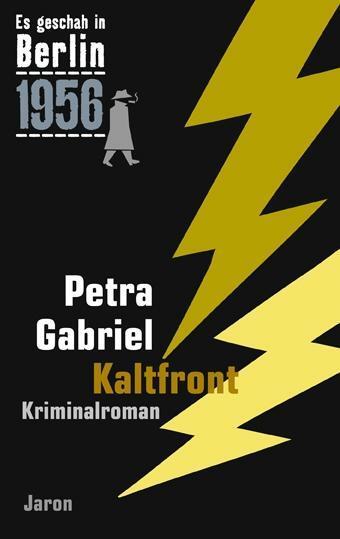 Cover: 9783897737372 | Es geschah in Berlin 1956 Kaltfront | Petra Gabriel | Taschenbuch