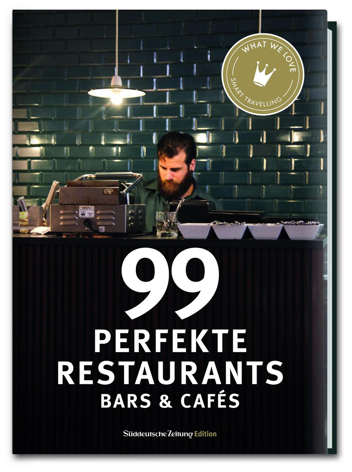 Cover: 9783864973444 | 99 perfekte Restaurants, Bars & Cafés | Buch | Smart Travelling | 2016