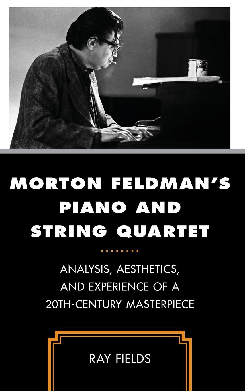 Cover: 9781538172278 | Morton Feldman's Piano and String Quartet | Ray Fields | Buch | 2022