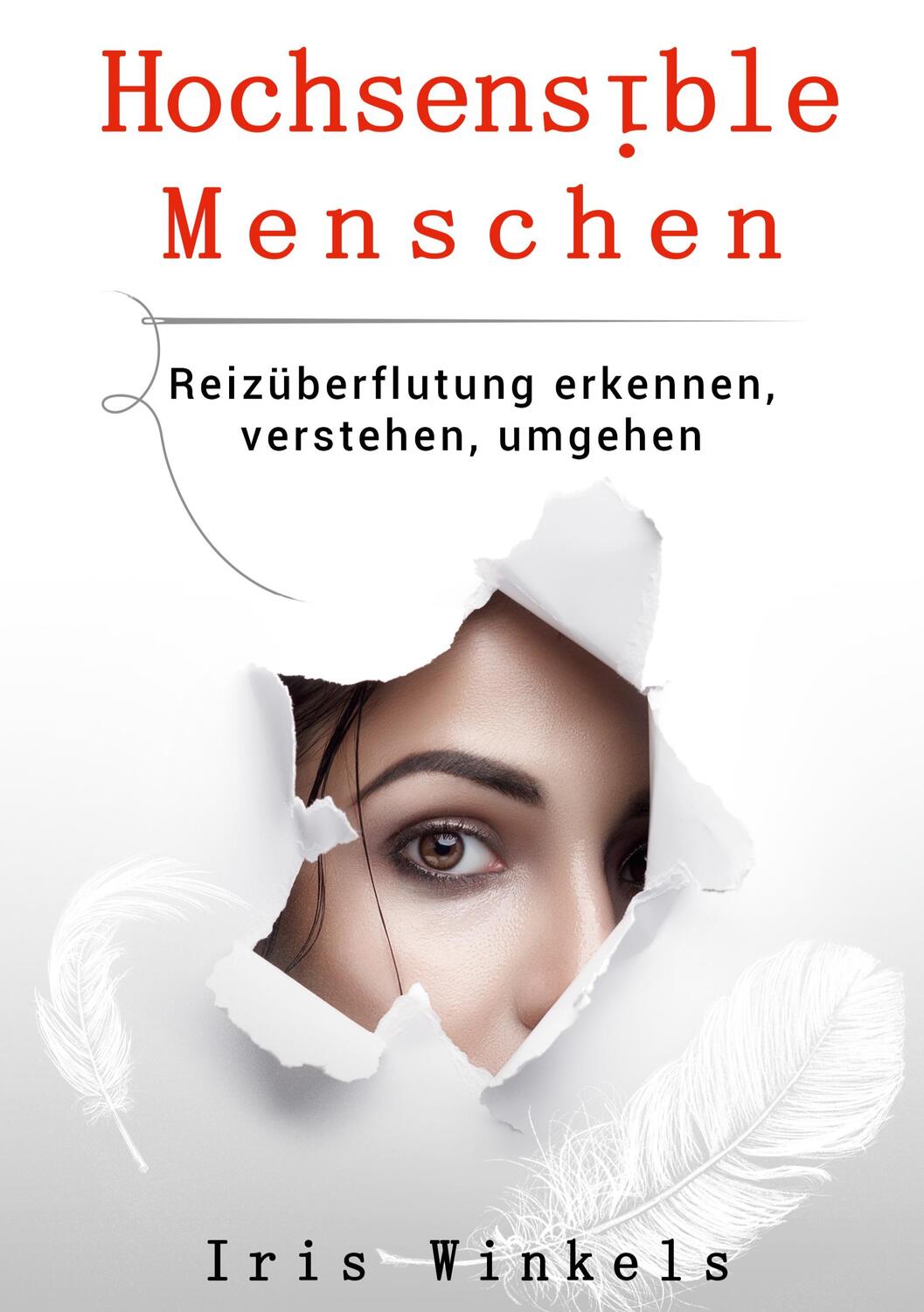 Cover: 9783754377918 | Hochsensible Menschen | Iris Winkels | Taschenbuch | Books on Demand