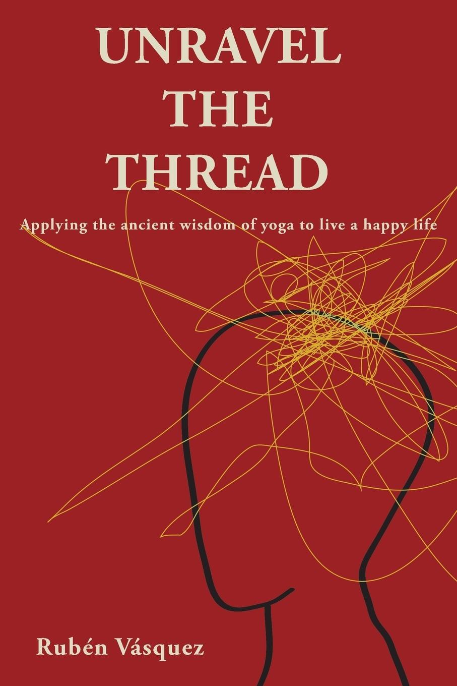 Cover: 9781737648208 | Unravel the Thread | Rubén Vásquez | Taschenbuch | Paperback | 2021