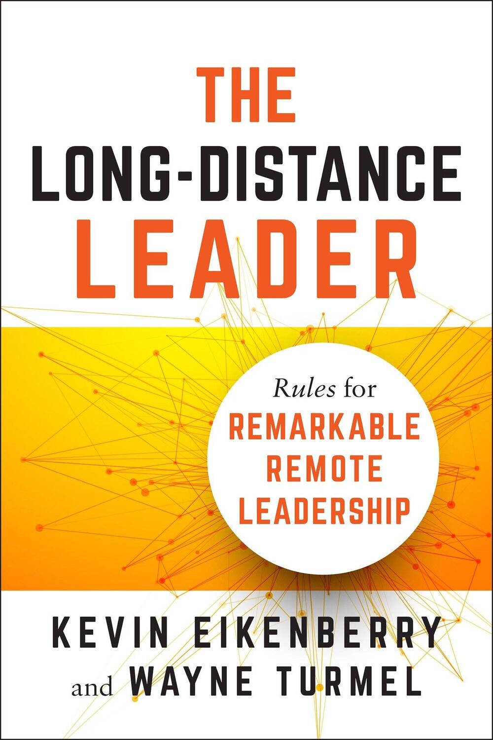 Cover: 9781523094615 | The Long-Distance Leader: Rules for Remarkable Remote Leadership