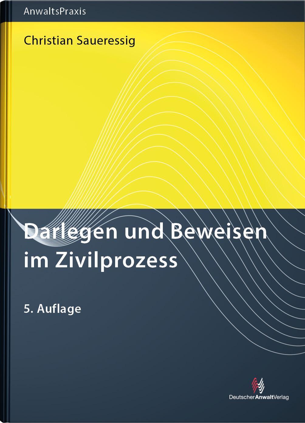 Cover: 9783824017225 | Darlegen und Beweisen im Zivilprozess | Christian Saueressig | Buch