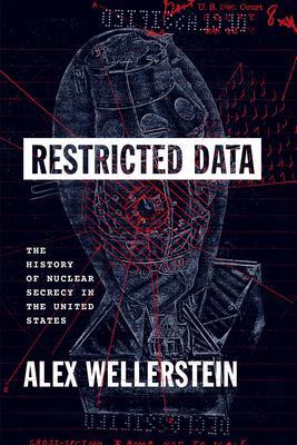 Cover: 9780226020389 | Restricted Data: The History of Nuclear Secrecy in the United States