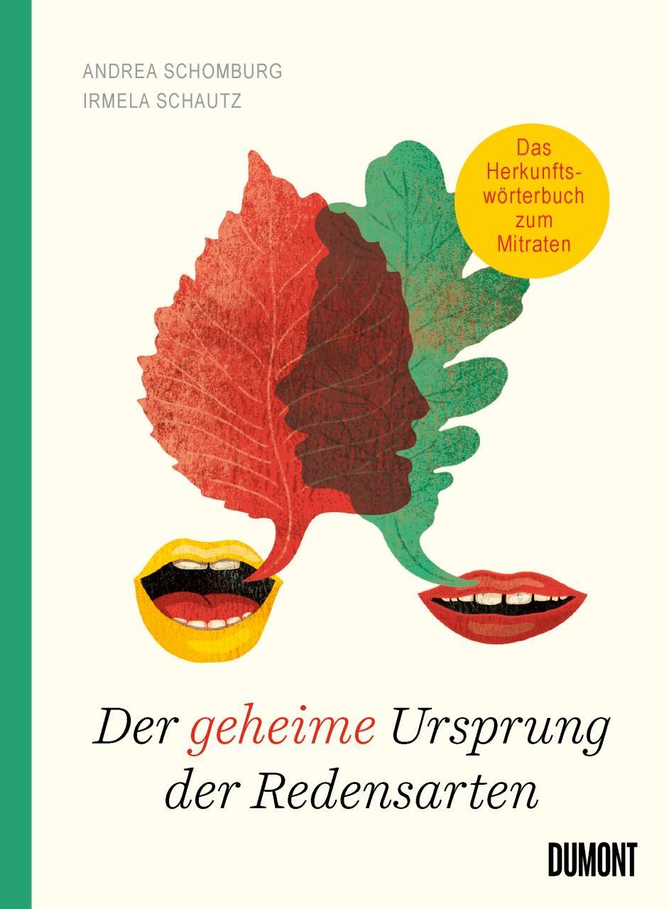 Cover: 9783832199975 | Der geheime Ursprung der Redensarten | Andrea Schomburg (u. a.) | Buch