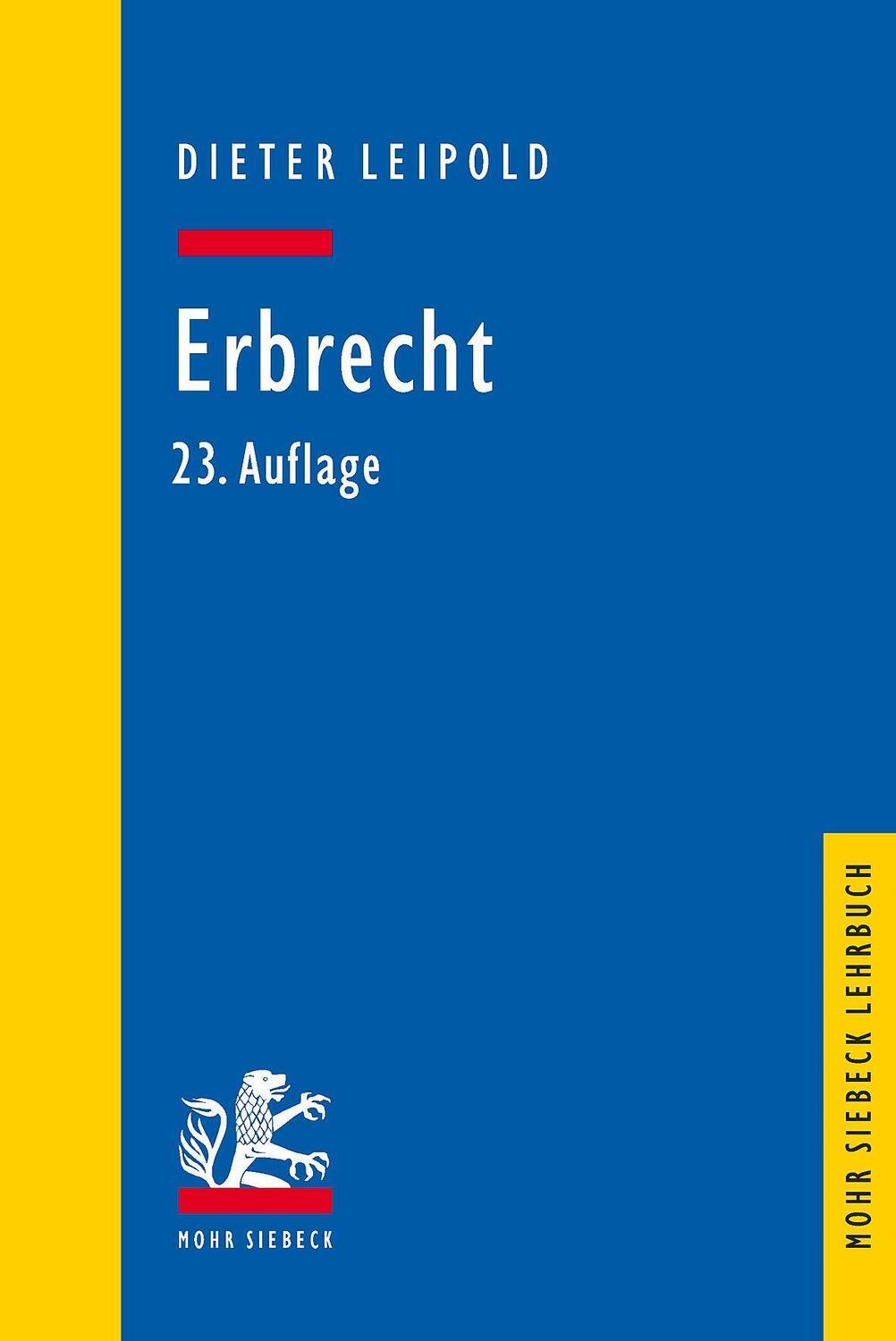 Cover: 9783161615504 | Erbrecht | Ein Lehrbuch mit Fällen und Kontrollfragen | Dieter Leipold