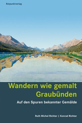 Cover: 9783858695949 | Wandern wie gemalt - Graubünden | Auf den Spuren bekannter Gemälde
