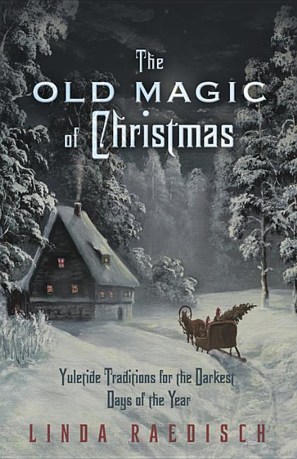 Cover: 9780738733340 | The Old Magic of Christmas | Linda Raedisch | Taschenbuch | Englisch