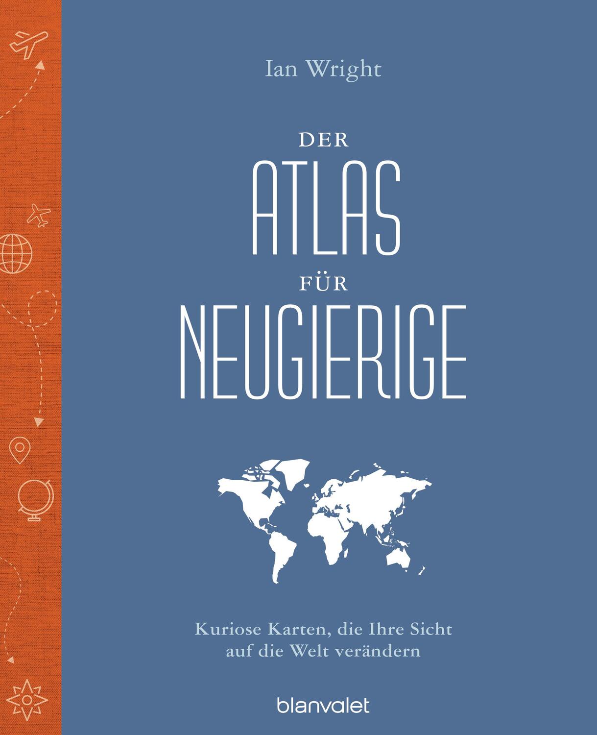 Cover: 9783764508753 | Der Atlas für Neugierige | Ian Wright | Buch | 240 S. | Deutsch | 2020