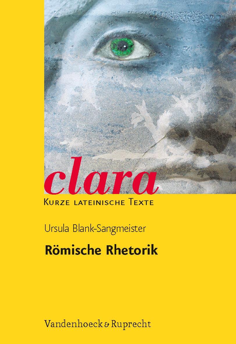 Cover: 9783525717189 | Römische Rhetorik | clara. Kurze lateinische Texte | Blank-Sangmeister