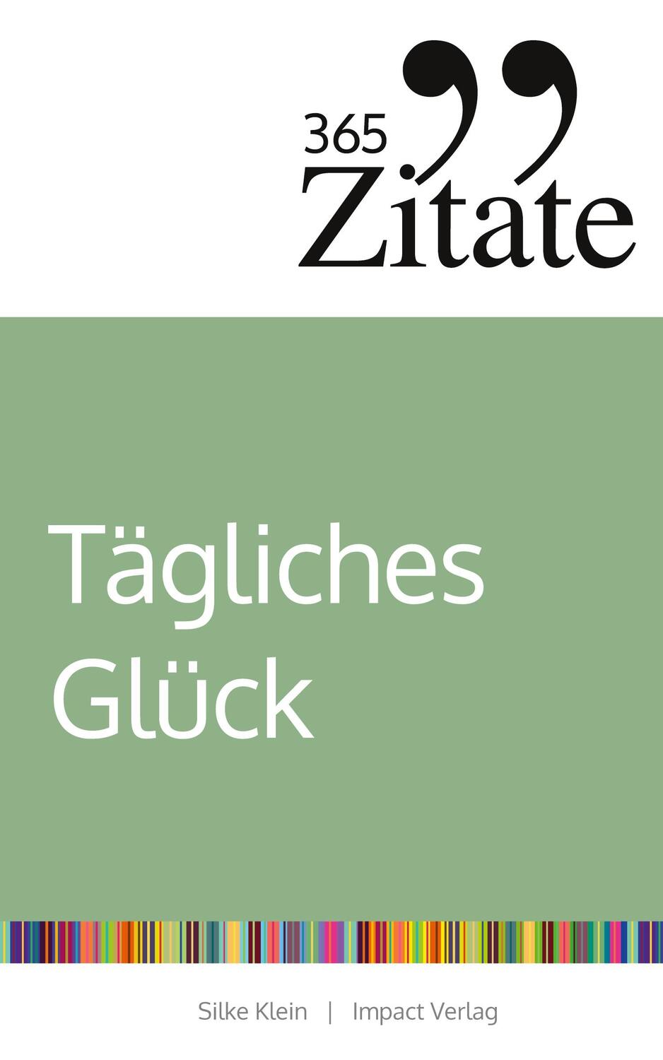 Cover: 9783985970797 | 365 Zitate für tägliches Glück | Silke Klein | Taschenbuch | Paperback