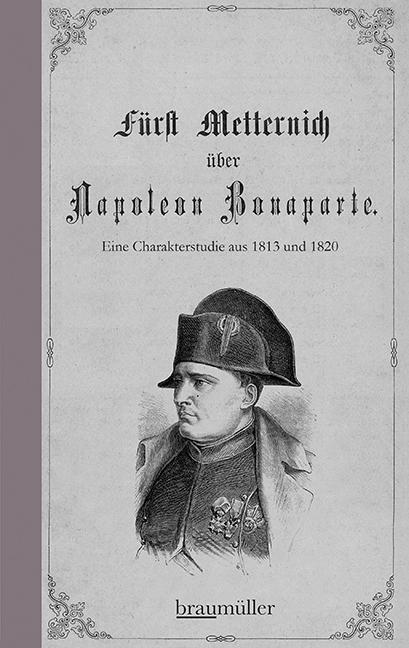 Cover: 9783991002703 | Fürst Metternich über Napoleon Bonaparte | Metternich | Buch | 136 S.