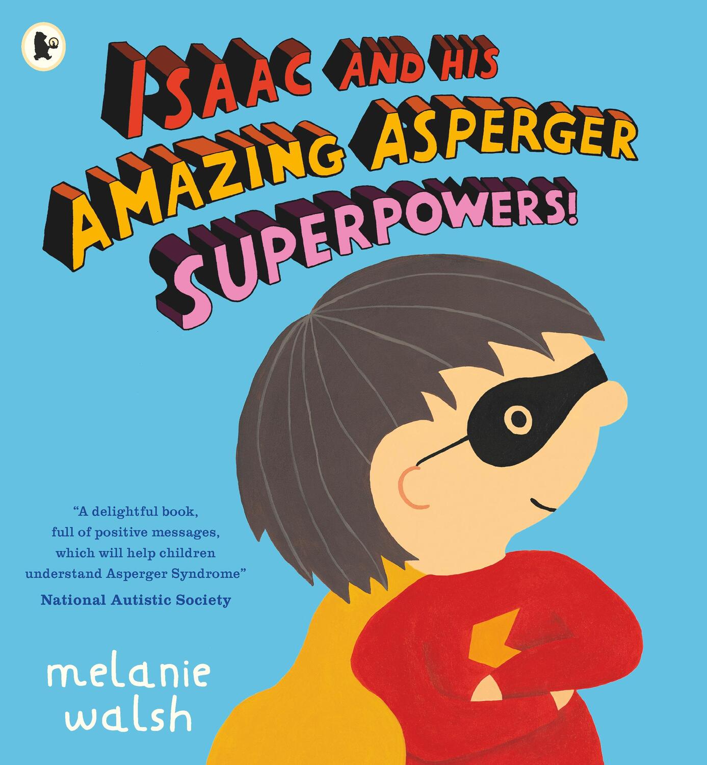 Cover: 9781406373141 | Isaac and His Amazing Asperger Superpowers! | Melanie Walsh | Buch