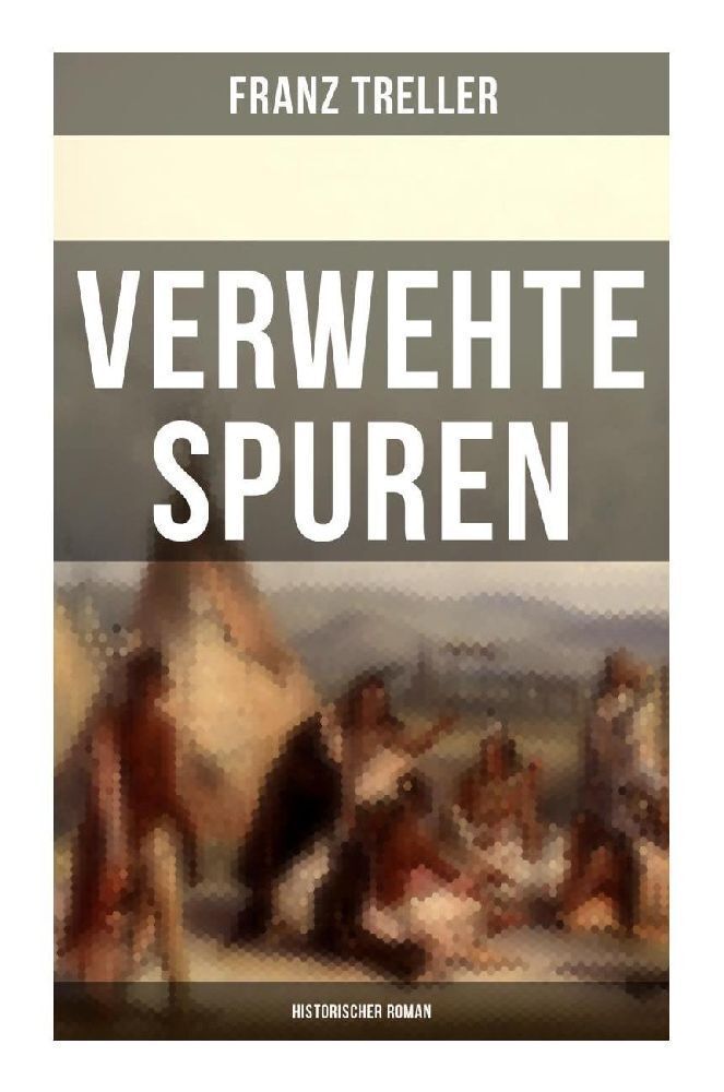 Cover: 9788027263936 | Verwehte Spuren (Historischer Roman) | Franz Treller | Taschenbuch