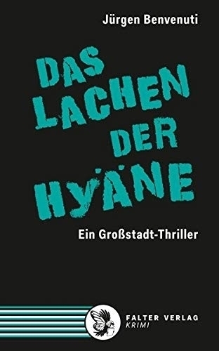 Cover: 9783854396222 | Das Lachen der Hyäne | Ein Großstadt-Thriller | Jürgen Benvenuti