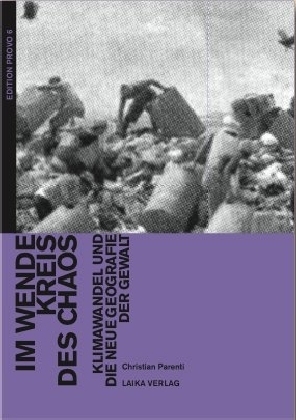 Cover: 9783942281348 | Im Wendekreis des Chaos | Christian Parenti | Taschenbuch | 2013