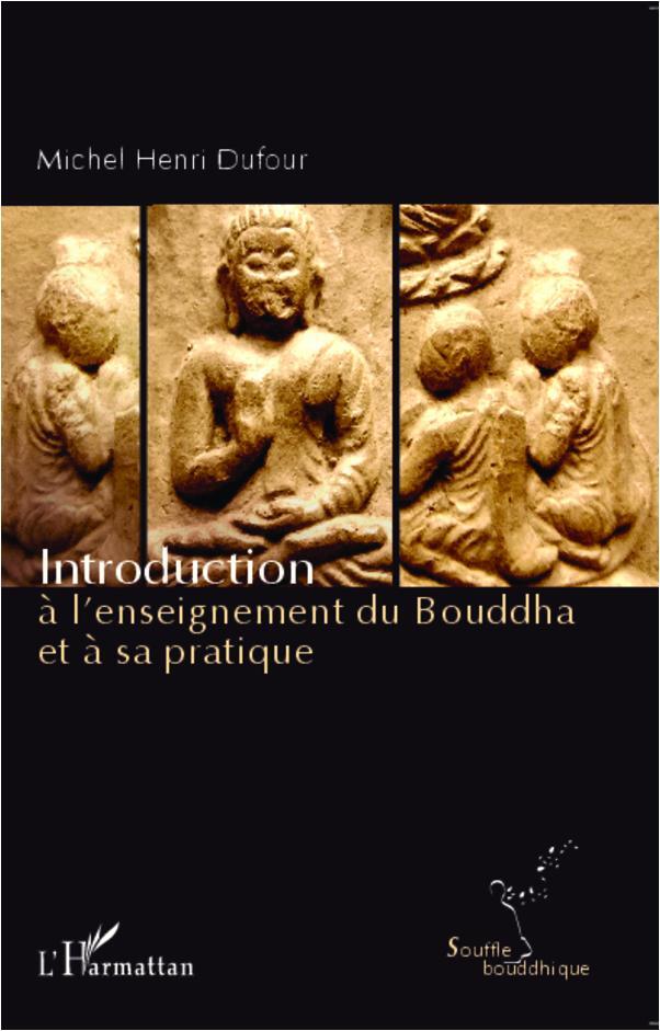 Cover: 9782336297569 | Introduction à l'enseignement du Bouddha et à sa pratique | Dufour
