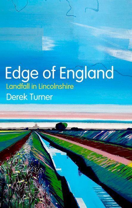 Cover: 9781787386983 | Edge of England | Landfall in Lincolnshire | Derek Turner | Buch