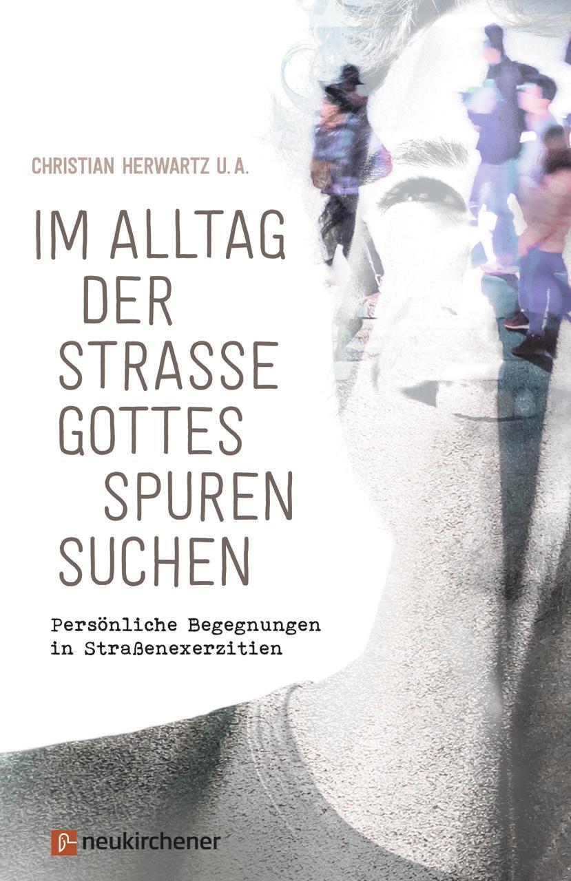 Cover: 9783761562703 | Im Alltag der Straße Gottes Spuren suchen | Christian Herwartz (u. a.)