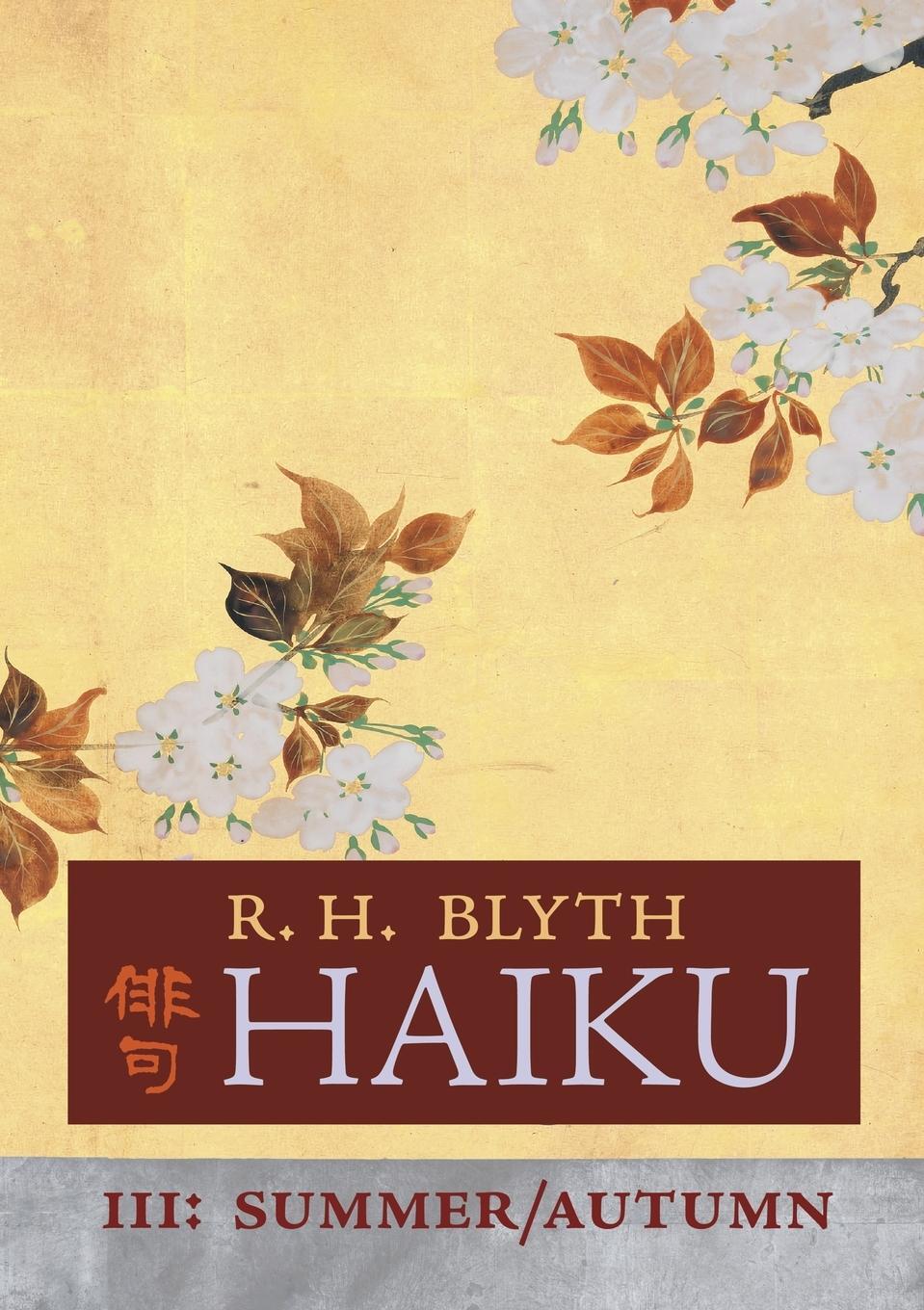 Cover: 9781621387251 | Haiku (Volume III) | Summer / Autumn | R. H. Blyth | Taschenbuch