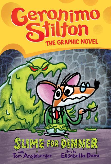 Cover: 9781338587357 | Slime for Dinner: A Graphic Novel (Geronimo Stilton #2) | Volume 2