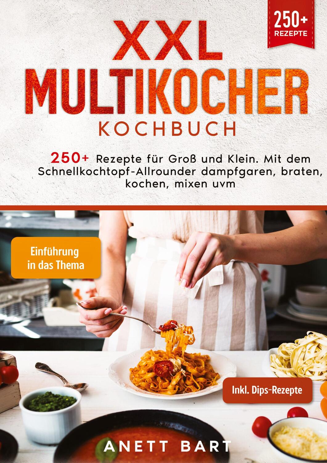 Cover: 9783384033888 | XXL Multikocher Kochbuch | Anett Bart | Buch | 204 S. | Deutsch | 2023